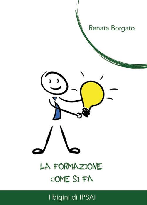 La formazione. Come si fa - Renata Borgato - copertina