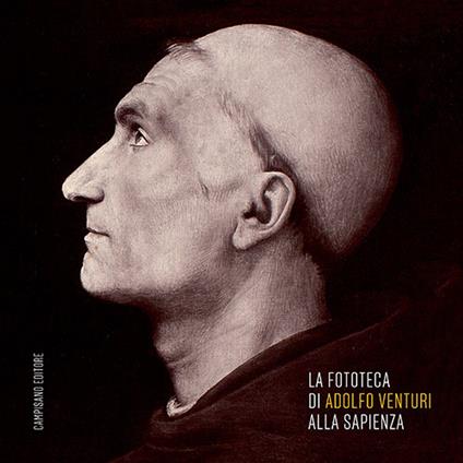 La fototeca di Adolfo Venturi alla Sapienza. Ediz. illustrata - copertina