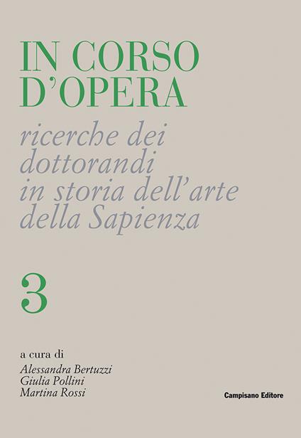 In corso d'opera. Ricerche dei dottorandi in storia dell'arte della Sapienza. Vol. 3 - copertina