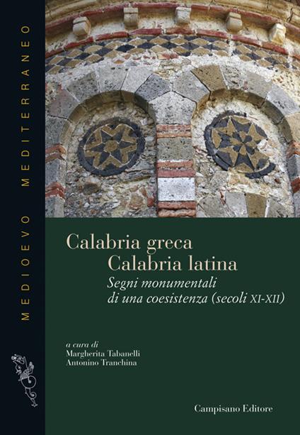 Calabria greca. Calabria latina. Segni monumentali di una coesistenza (secoli XI-XII) - copertina