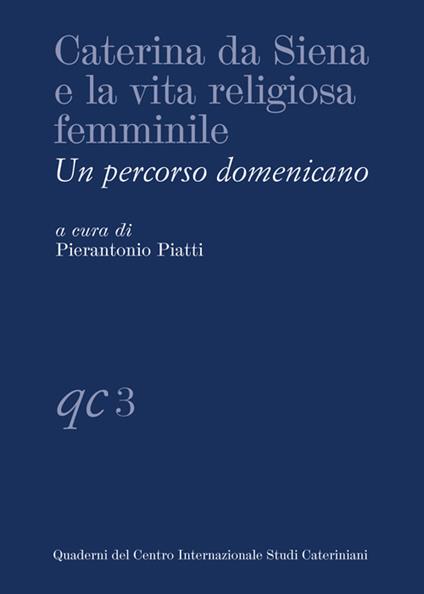 Caterina da Siena e la vita religiosa femminile. Un percorso domenicano - copertina