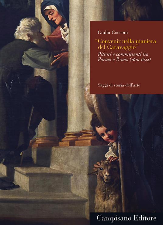 Convenir nella maniera del Caravaggio. Pittori e committenti tra Parma e Roma (1610-1622) - Giulia Cocconi - copertina
