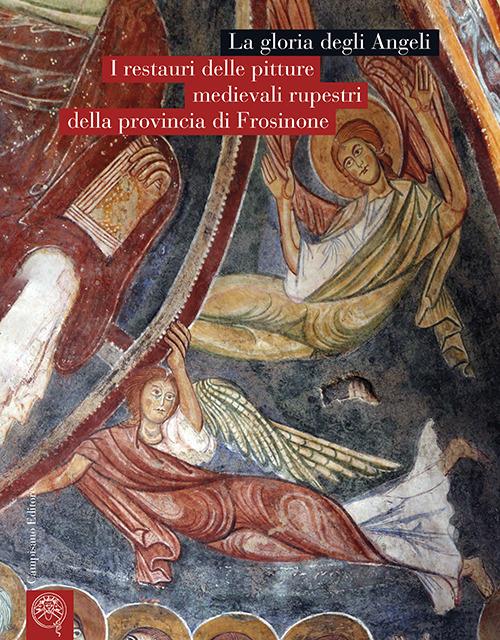 La gloria degli Angeli. I restauri delle pitture medievali rupestri della provincia di Frosinone - copertina