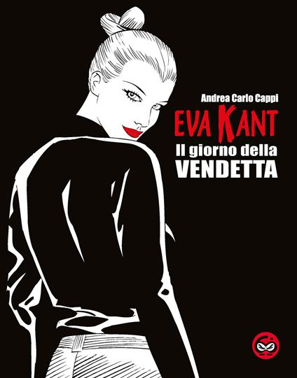 Eva Kant. Il giorno della vendetta. Ediz. speciale per i sessant'anni del fumetto - Andrea Carlo Cappi - copertina