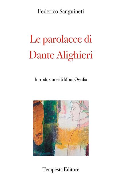 Le parolacce di Dante Alighieri - Federico Sanguineti - copertina