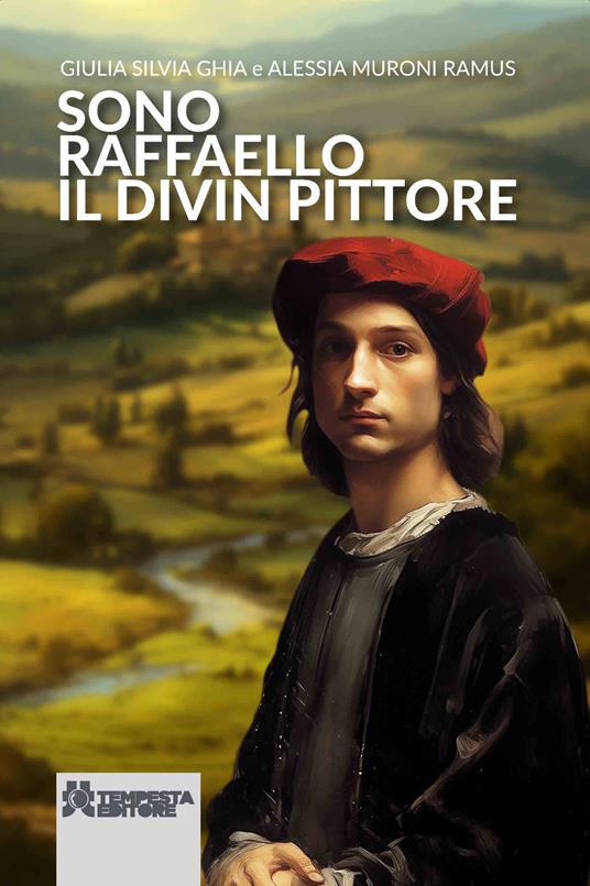 Sono Raffaello il divin pittore - Giulia Silvia Ghia,Alessia Muroni Ramus - copertina