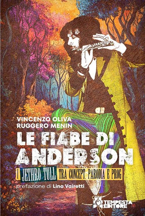 Le fiabe di Anderson. I Jethro Tull tra concept, parodia e prog - Vincenzo Oliva,Ruggero Menin - copertina