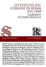 Lo Statuto del Comune di Roma del 1469 emanato da papa Paolo II. Con CD-ROM