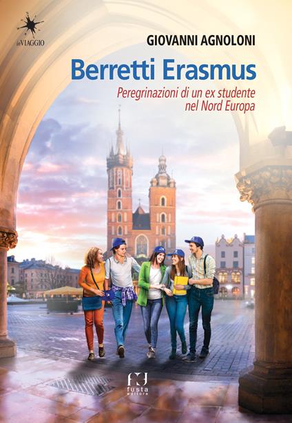 Berretti Erasmus. Peregrinazioni di un ex studente nel Nord Europa - Giovanni Agnoloni - copertina