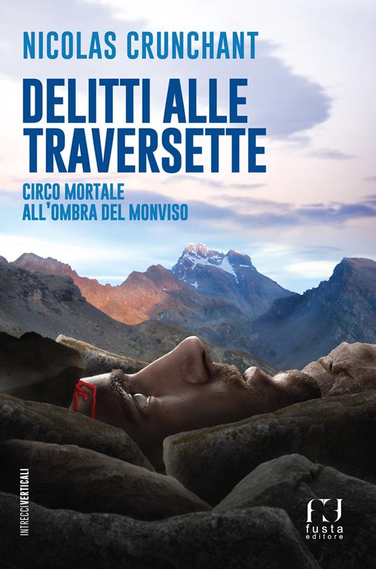 Delitti alle Traversette. Circo mortale all’ombra del Monviso - Nicolas Crunchant - copertina