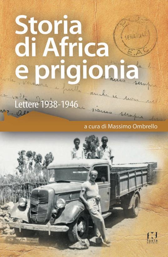 Storia di Africa e prigionia. Lettere 1938-1946 - copertina