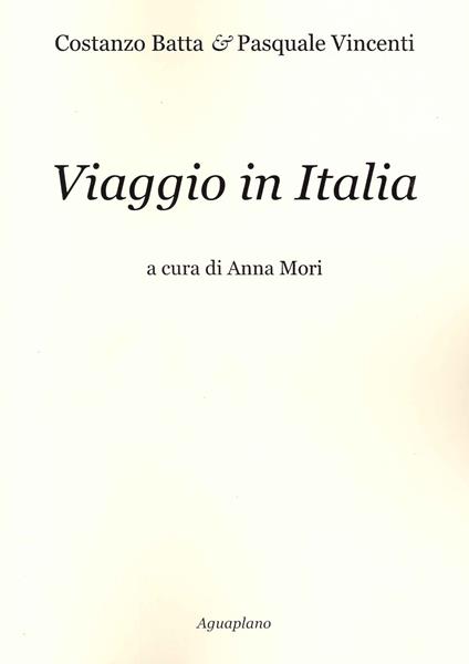Viaggio in Italia - Costanza Batta,Pasquale Vincenti - copertina
