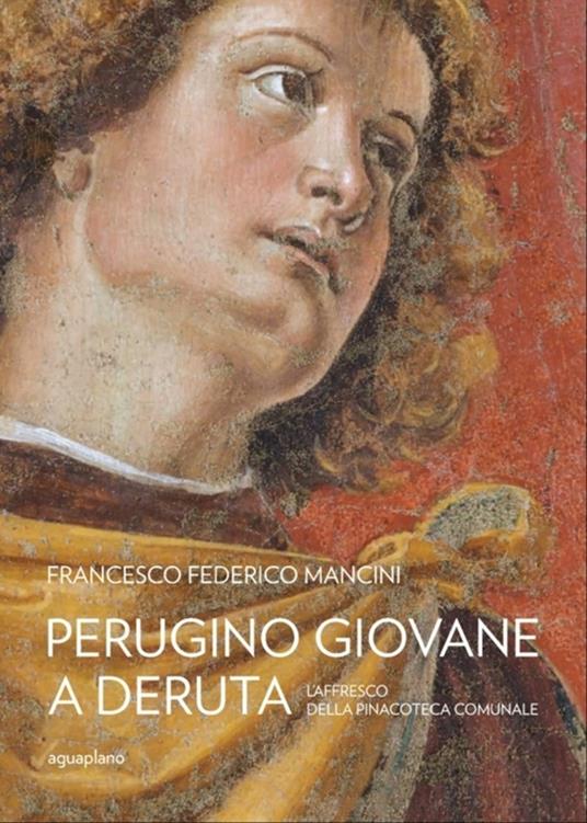 Perugino giovane a Deruta - Francesco Federico Mancini - copertina