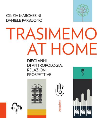 TrasiMemo at home. Dieci anni di antropologia, relazioni, prospettive. Nuova ediz. - Cinzia Marchesini,Daniele Parbuono - copertina