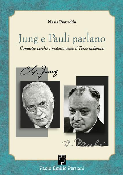 Jung e Pauli parlano. Coniuctio psiche e materia verso il Terzo millennio - Maria Pusceddu - copertina