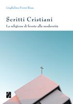 Scritti cristiani. La religione di fronte alla modernità