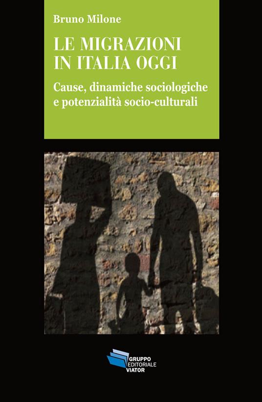 Le migrazioni in Italia oggi. Cause, dinamiche sociologiche e