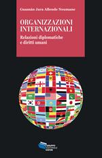 Organizzazioni internazionali. Relazioni diplomatiche e diritti umani