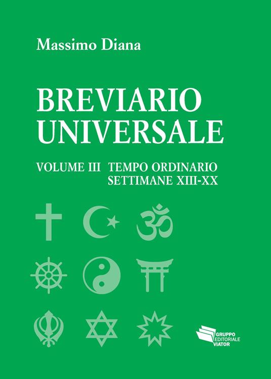 Breviario universale. Vol. 3: Il tempo ordinario settimane XIII-XX - Massimo Diana - copertina
