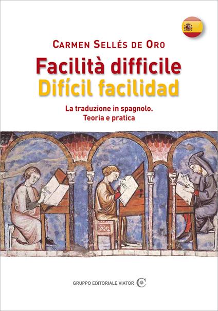 Facilità difficile. Difícil facilidad. La traduzione in spagnolo. Teoria e pratica - Carmen Sellés De Oro - ebook