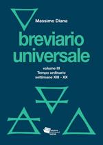 Breviario universale. Nuova ediz.. Vol. 3: Il tempo ordinario settimane XIII-XX