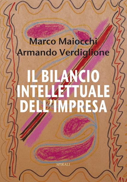 Il bilancio intellettuale dell'impresa - Marco Maiocchi,Armando Verdiglione - copertina