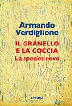 La granello e la goccia. La species nova