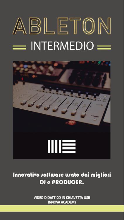 Ableton intermedio. Innovativo software usato da dj e producer. Video didattico in chiavetta usb - copertina