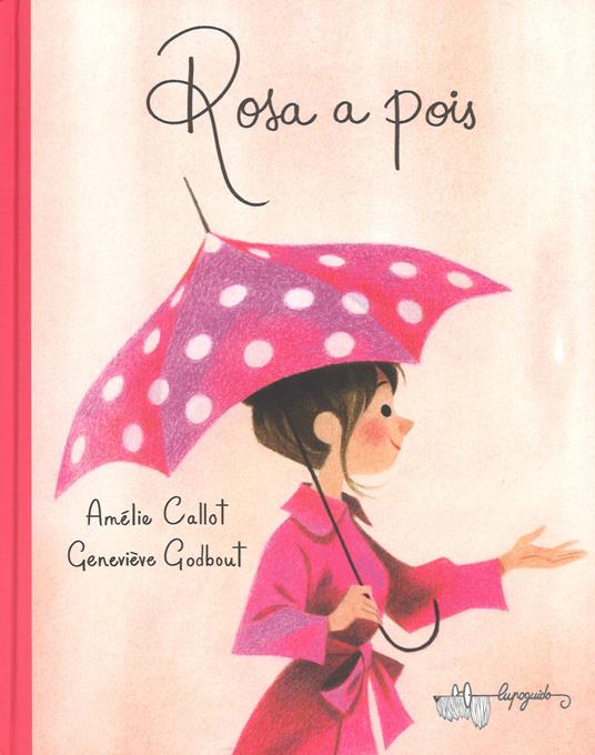 Rosa a pois. Ediz. a colori - Amélie Callot,Geneviève Godbout - copertina