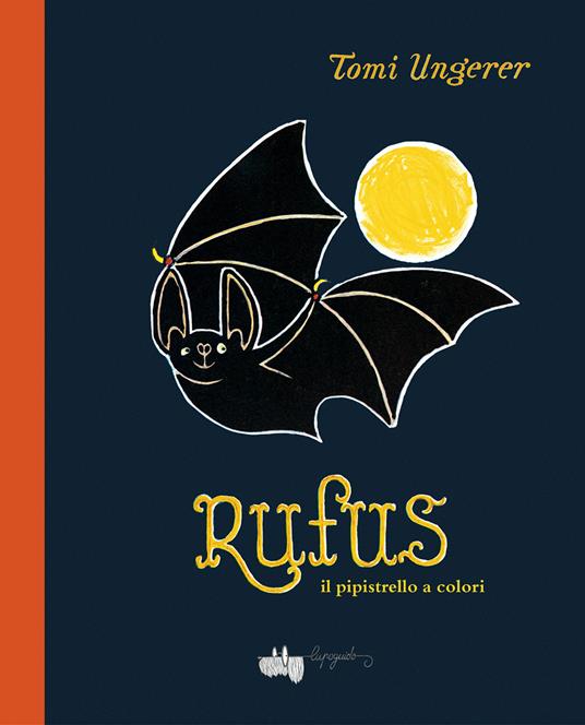 Rufus il pipistrello a colori. Ediz. a colori - Tomi Ungerer - copertina