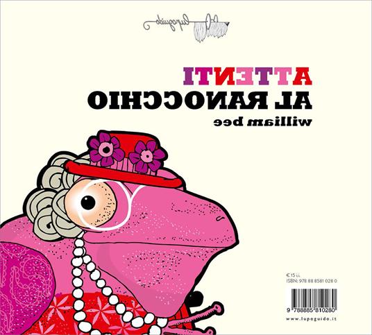 Attenti al ranocchio. Ediz. a colori - William Bee - 5