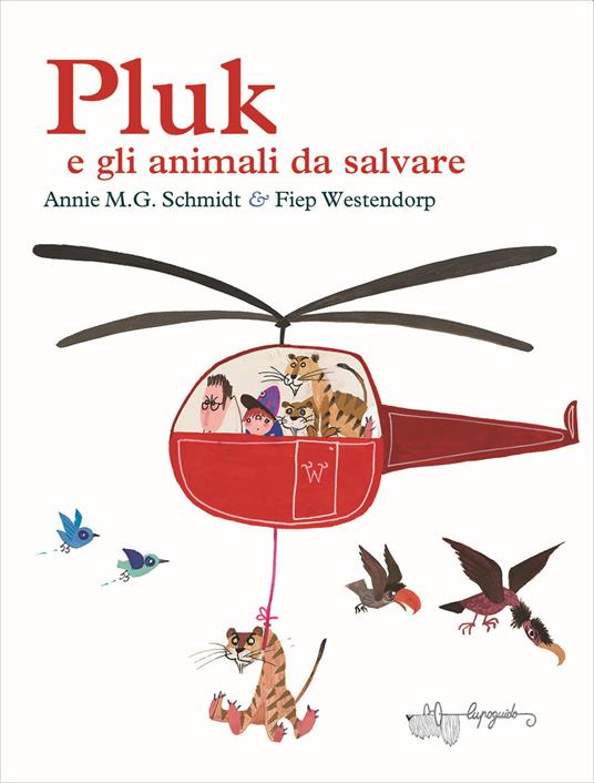 Pluk e gli animali da salvare - Annie M. G. Schmidt,Fiep Westendorp - copertina