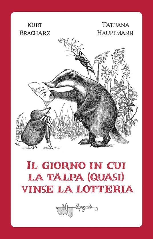 Il giorno in cui la talpa (quasi) vinse la lotteria - Kurt Bracharz,Tatjana Hauptmann - copertina