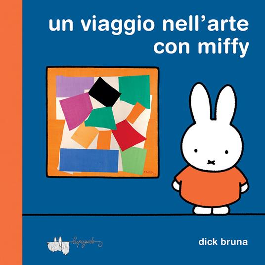 Un viaggio nell'arte con Miffy. Ediz. a colori - Dick Bruna - copertina