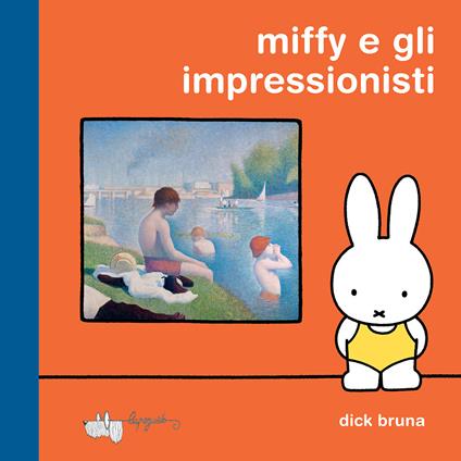Miffy e gli impressionisti. Ediz. a colori - Dick Bruna - copertina