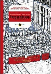 ThyssenKrupp. Morti speciali S.p.A. - Alessandro Di Virgilio,Manuel De Carli - copertina