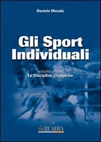 Gli sport individuali. Vol. 1: Le discipline olimpiche. - Daniele Masala - copertina