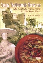 Cucina tradizionale abruzzese nelle ricette dei grandi cuochi di Villa S. Maria