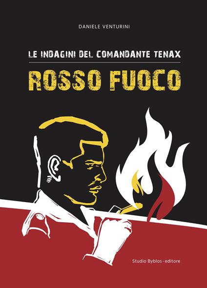 Rosso fuoco. Le indagini del comandante Tenax - Daniele Venturini - copertina