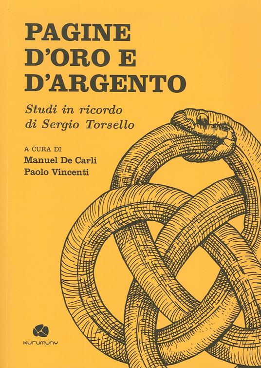 Pagine d'oro e d'argento. Studi in ricordo di Sergio Torsello - Paolo Vincenti,Manuel De Carli - copertina