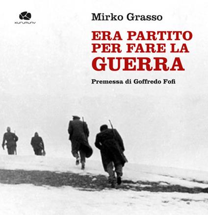 Era partito per fare la guerra - Mirko Grasso - copertina