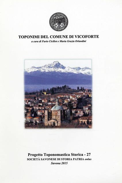 Toponimi del Comune di Vicoforte - Furio Ciciliot,Maria Grazia Orlandini - copertina