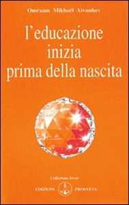 Libro L'educazione inizia prima della nascita Omraam Mikhaël Aïvanhov