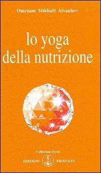 Lo yoga della nutrizione - Omraam Mikhaël Aïvanhov - copertina