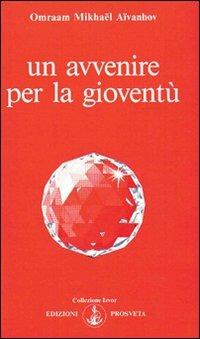 Un avvenire per la gioventù - Omraam Mikhaël Aïvanhov - copertina