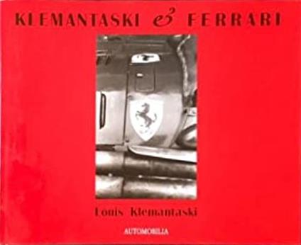 Klemantaski & Ferrari. Ediz. numerata - Louis Klemantaski - copertina