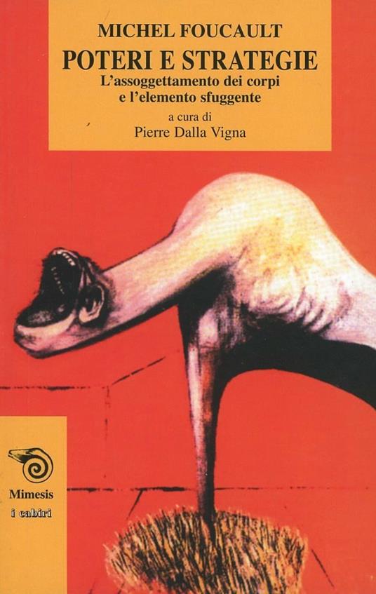 Poteri e strategie. L'assoggettamento dei corpi e l'elemento sfuggente - Michel Foucault - copertina