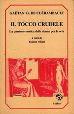 Il tocco crudele. La passione erotica delle donne per la seta