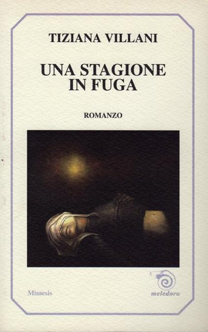 Una stagione in fuga - Tiziana Villani - copertina