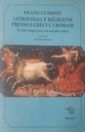 Astrologia e religione presso i greci e i romani. Il culto degli astri nel mondo antico - Franz Cumont - copertina